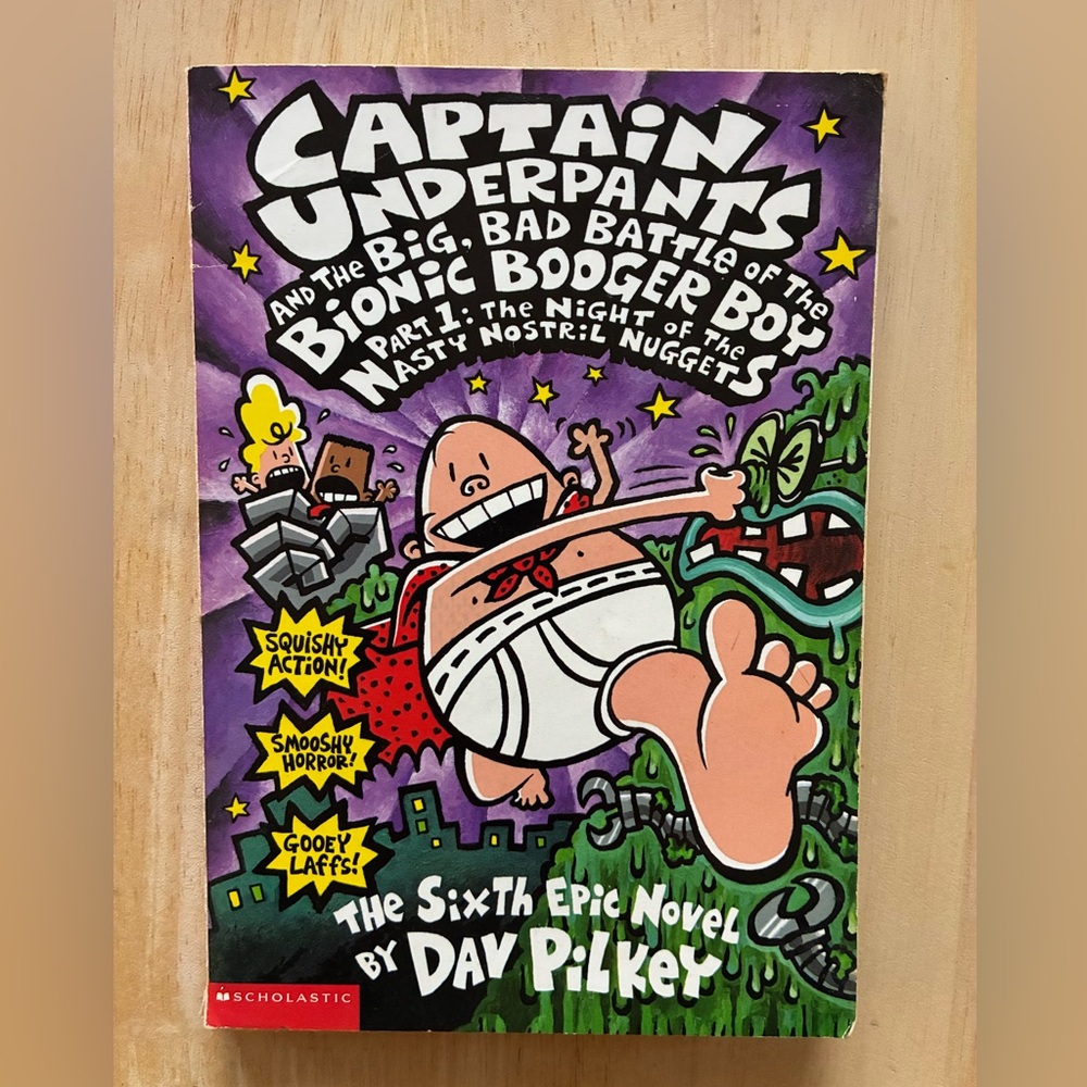 Captain Underpants & the Big, Bad Battle of the Bionic Booger Boy, by Dav Pilkey